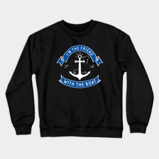 Friend With The Boat Crewneck Sweatshirt